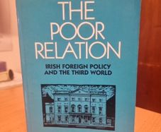 The poor relation: Irish foreign policy and the Third World (Tro?caire world... (Soft cover)