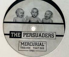 The persuaders - Mercurial (vox mix) 12" vinyl