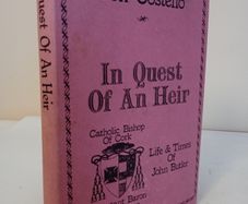 In Quest of an Heir: The Life and Times of John Butler, Catholic Bishop of Cork, Protestant Baron of Dunboyne by Con Costello (HQ707)