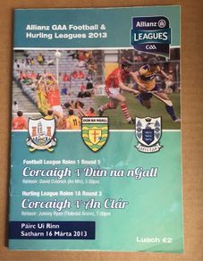 16th March 2013. GAA (Gaelic Football & Hurling) Programme. Cork V Donegal & Cork V Calire @ Pairc Ui Rinn