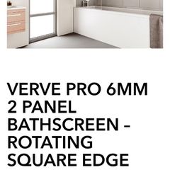 New unused Verve 6mm 2 panel rotating square edge Bathscreen