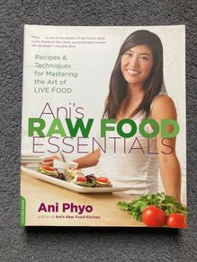 Anis Raw Food Essentials Cookbook by Ani Phyo