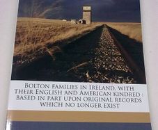 Bolton families in Ireland Wexford Waterford Dublin Ulster Irish family history