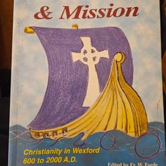 Memory & Mission. Christianity In Wexford 600 To 2000. Edited By Fr W. Forde. First Edition Large Volume Paperback In Good Condition.  See Photos For Same.