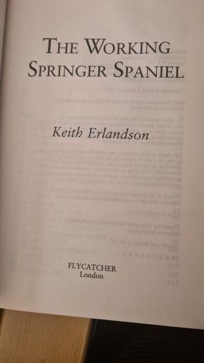 The Working Spaniel. By Keith Erlandson. FIRST EDITION. How To Choose. Train. Work. And Trial Your Dog. Hardback With Dustjacket In Good Condition.