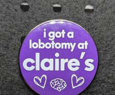 enamel pin I got a lobotomy at Claires
