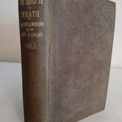 The Diocese of Meath Ancient and Modern (Vol. I) by Rev. A. Cogan (HQ37)
