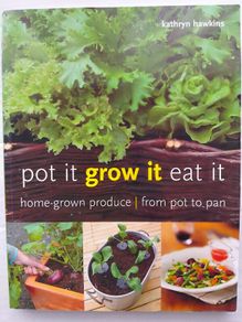 Pot it. Grow it. Eat it.