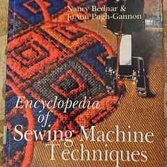 Encyclopedia Of Sewing Machine Techniques.  By Nancy Bednar& Jo Ann Pugh-gannon. First Edition Large Volume Paperback In Good Condition.