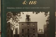 Polio and Us: Personal Stories Of Polio Survivors In Ireland, Ed. Nuala Harnett