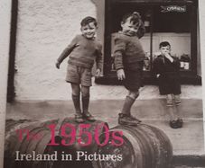 The 1950's - Ireland In Pictures Book