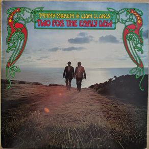 Tommy Makem & Liam Clancy - Two For The Early Dew Vinyl LP (1978) Original Irish Pressing Folk EX+