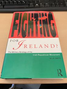 Fighting for Ireland?: The Military Strategy of the Irish Republican Movement