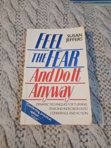 feel the fear and do it anyway