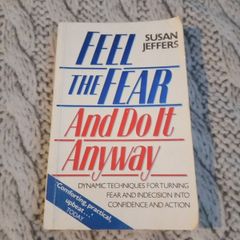 feel the fear and do it anyway