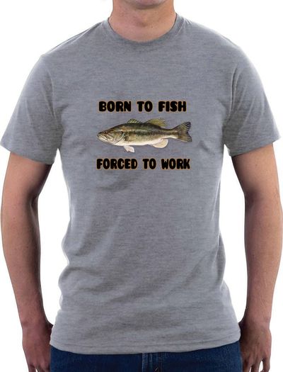 Born To Fish - Forced To Work T-shirt Size S-xxl