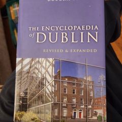 The Encyclopedia Of Dublin.  Revised &extended Edition. By Douglas Bennett. Hardback With Dustjacket In Very Good Condition.