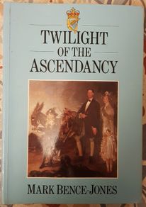 Twilight Of The Ascendancy by Mark Bence-Jones