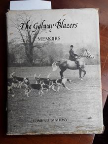 The Galway Blazers memoirs by Edmund Mahony. (Signed)