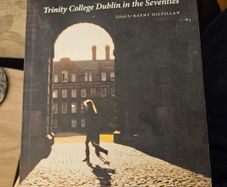 Trinity Tales. Trinity College Dublin In The Seventies. By Kathy Gilfillan. First Edition Paperback In Good Condition.  See Photos For.
