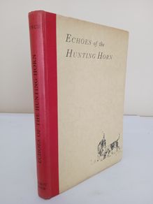 Echoes of the Hunting Horn by Stanislaus Lynch. Illustrated by Olive Whitmore  (PT253)