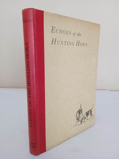 Echoes of the Hunting Horn by Stanislaus Lynch. Illustrated by Olive Whitmore  (PT253)
