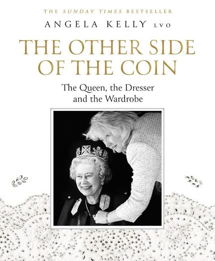 The Other Side of the Coin: The Queen, The Dresser and the Wardrobe - Angela Kelly HB