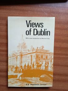 Views of Dublin or Dublin Delineated with an introduction by Maurice Craig