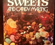 1979. Creative Sweets And Candy Making.