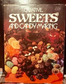1979. Creative Sweets And Candy Making.