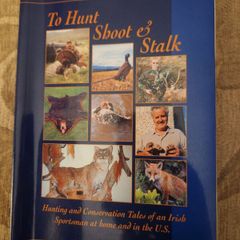 To Hunt Shoot &stalk. Hunting And Conservation Tales Of An Irish Sportsmanat Home And Abroad And In The U.s. First Edition Paperback In Good Condition. See Photos For Same.