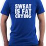 Sweat Is Fat Crying T-shirt Tee Top Shirt Image 2