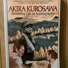 Something Like an Autobiography by filmmaker Akira Kurosawa