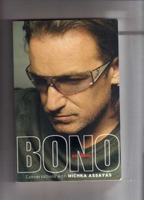 Bono On Bono - Conversations With Michka Assayas