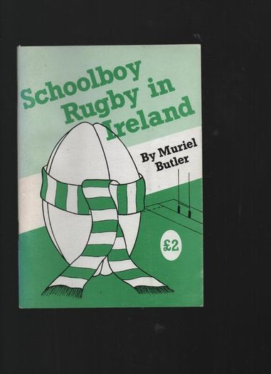 Schoolboy Rugby in Ireland. Muriel Butler. "Signed"