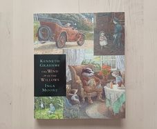 The Wind in the Willows by Kenneth Grahame & Inga Moore (Classic Illustrated Fantasy Paperback)