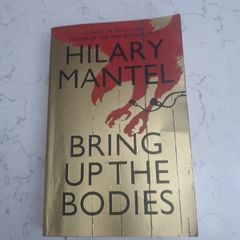 Bring up the bodies by Hilary Mantel