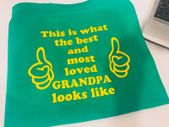 This Is What The Best And Most Loved Grandpa Looks Like T-shirt Great Present
