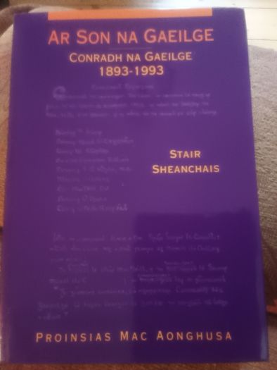 Ar Son Na Gaeilge - Stair Sheanchais Conradh Na Gaeilge 1893-1993 - Proinsias Mac Aonghusa HB 1993 - Rare OOP.