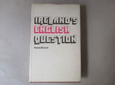 Ireland's English Question, Anglo - Irish Relations 1534 - 1970