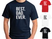 Best. Dad. Ever. T-shirt Tee Top Shirt
