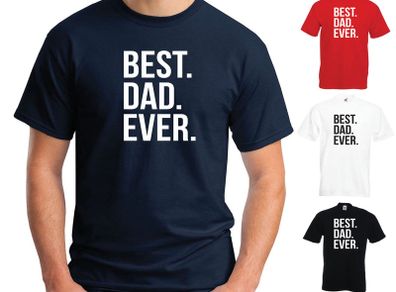 Best. Dad. Ever. T-shirt Tee Top Shirt