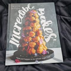 Incredible Bakes .That Just Happen to Be Refined Sugar Free
