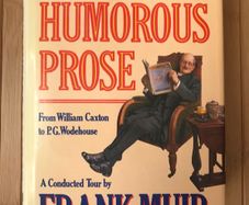 SIGNED First Edition, First Printing of The Oxford Book of Humorous Prose: From William Caxton to P.G. Wodehouse, edited by Frank Muir.