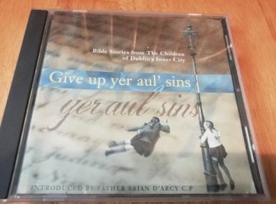 Give Up Yer Aul Sins Cd