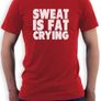Sweat Is Fat Crying T-shirt Tee Top Shirt Image 6