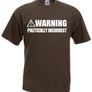 Warning Politically Incorrect  Mens funny slogan t-shirts Image 3