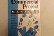 The Commercial Project Manager: Managing Owners, Sponsors, Partners, Supporters, Stakeholders, Contractors and Consultants