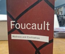 foucault, madness and civilization