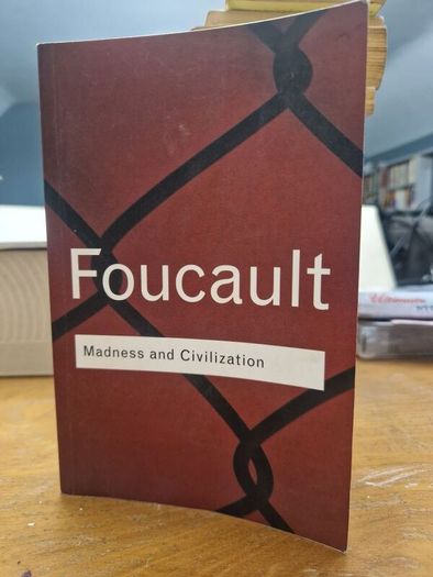 foucault, madness and civilization